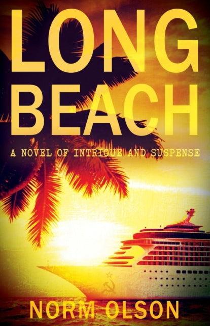 Olson - Long Beach A Novel of Intrigue and Suspense - New paperback o