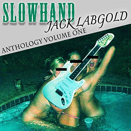 SLOWHAND JACK LABGOL - ANTHOLOGY VOLUME ONE - CD