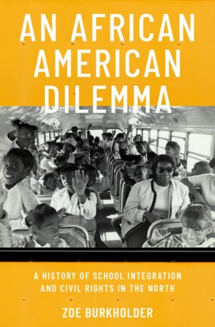 Zoe Burkholder - An African American Dilemma : A History of School Int