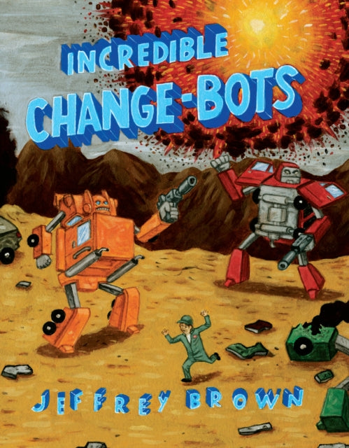 Jeffrey Brown - Incredible Change-Bots : 1 - Paperback