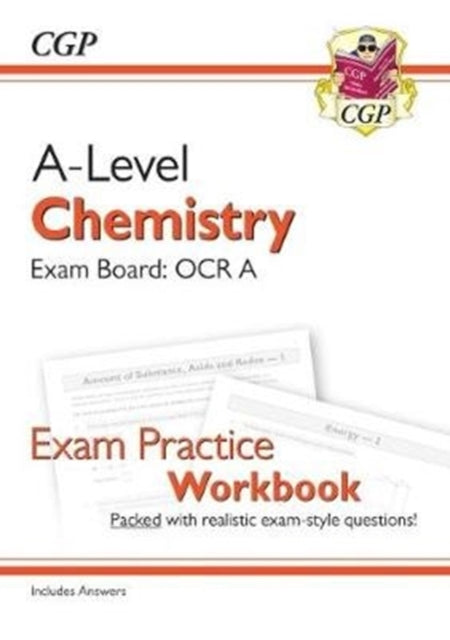 CGP Books - New A-Level Chemistry: OCR A Year 1 & 2 Exam Practice Work