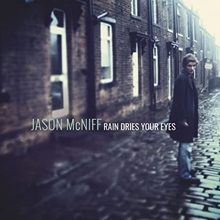 JASON MCNIFF - RAIN DRIES YOUR EYES - CD