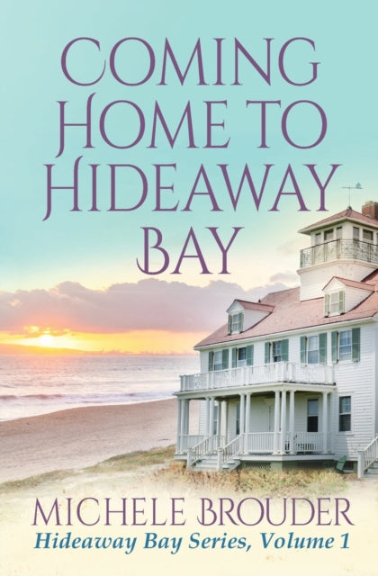 Brouder - Coming Home to Hideaway Bay (Hideaway Bay Book 1) - New pape