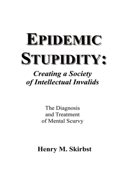 Skirbst - Epidemic Stupidity - New hardback or cased book