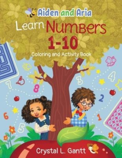 Gantt - Aiden and Aria Learn Numbers 1-10 Coloring and Activity Book