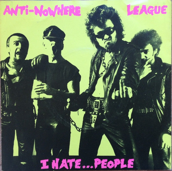 Anti-Nowhere League - I Hate...People - Used Vinyl Record 7"