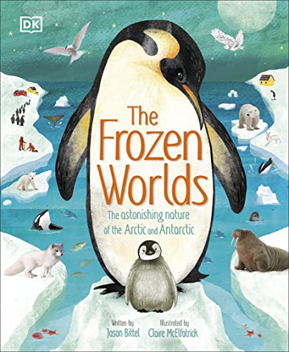 Jason Bittel - Frozen Worlds : The Astonishing Nature of the Arctic an