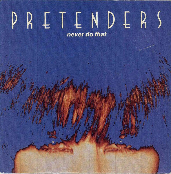 Pretenders - Never Do That - Used Vinyl Record 7"