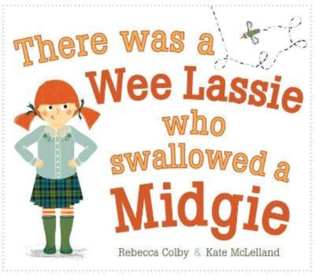 Rebecca Colby - re Was a Wee Lassie Who Swallowed a Midgie - Paperback