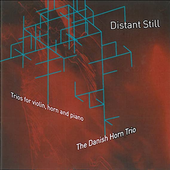 Danish Horn Trio - Distant Still - CD