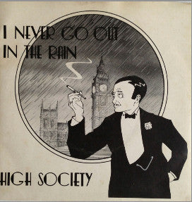 High Society - I Never Go Out In The Rain - Used Vinyl Record 7"
