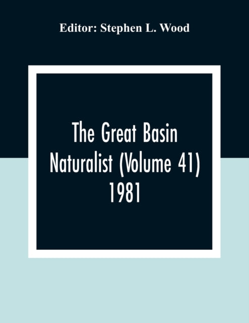 L. Wood - Great Basin Naturalist (Volume 41) 1981 - paperback or softb