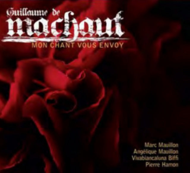 ANGELIQUE MAUILLON / - MACHAUT MON CHANT VOUS ENVOY - CD