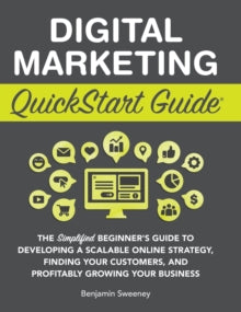Sweeney - Digital Marketing QuickStart Guide The Simplified Beginner'