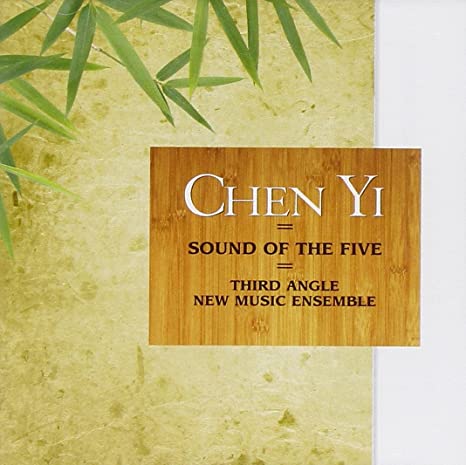Chen Yi - Sound Of The Five - CD