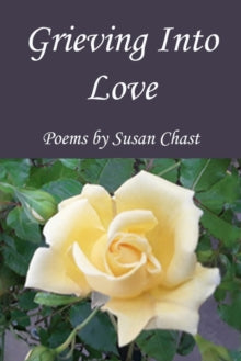 Chast - Grieving Into Love - New paperback or softback