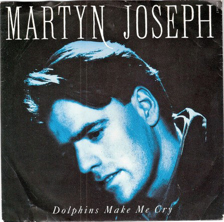 Martyn Joseph - Dolphins Make Me Cry - Used Vinyl Record 7"