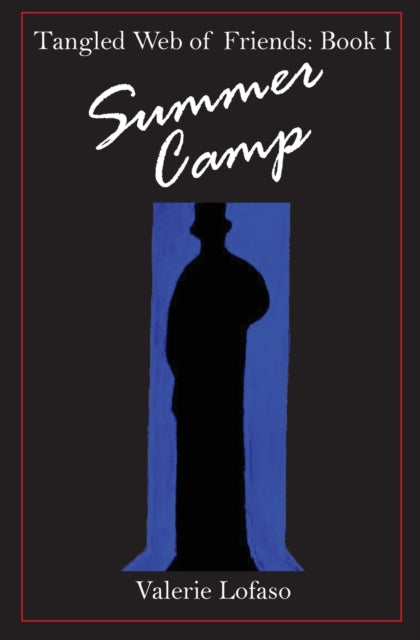 Lofaso - Tangled Web of Friends Book I - Summer Camp - New paperback