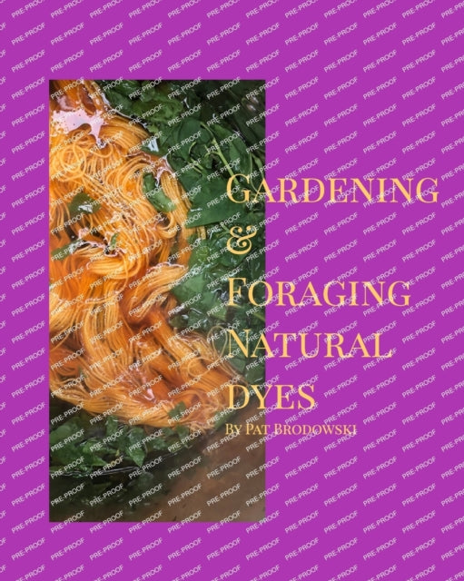 Brodowski - Gardening and Foraging Natural Dyes - New paperback or sof