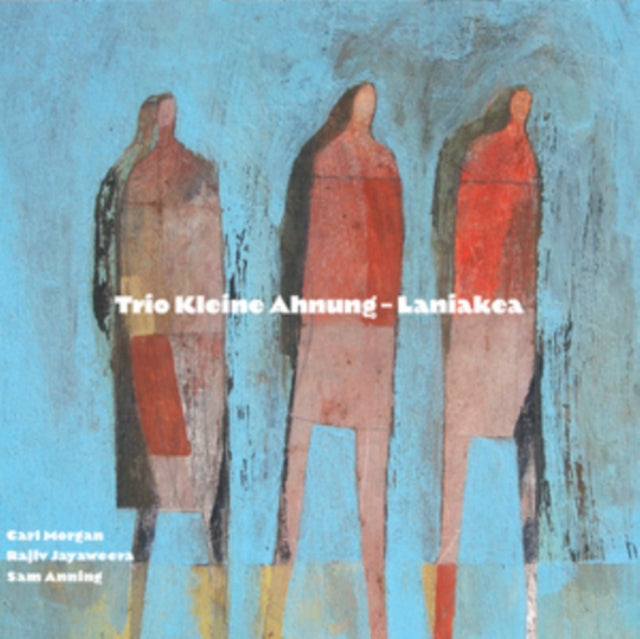 TRIO KLEINE AHNUNG - LANIAKEA - CD