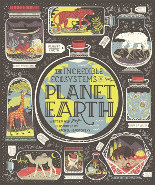 Rachel Ignotofsky - Incredible Ecosystems of Planet Earth - Hardback
