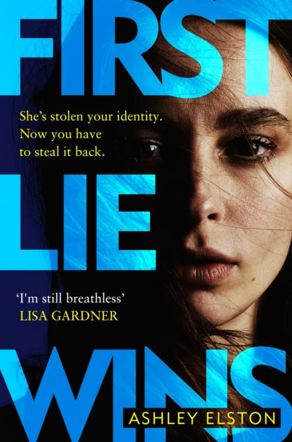 Ashley Elston - First Lie Wins The deviously addictive MUST-READ deb
