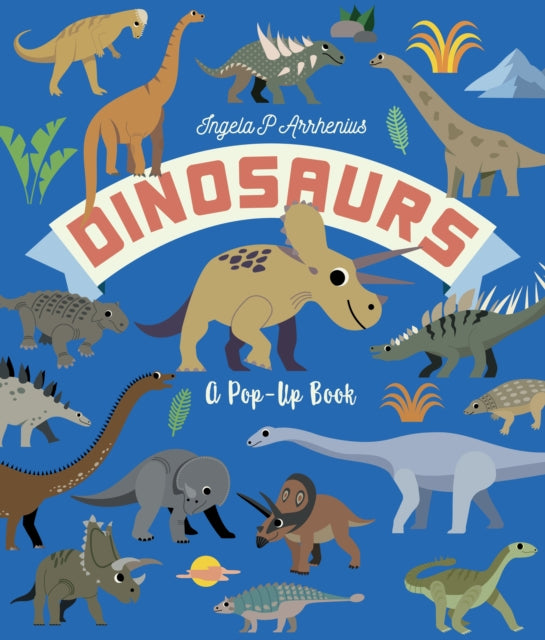 Ingela P. Arrhenius - Dinosaurs: A Pop-Up Book - New Hardback