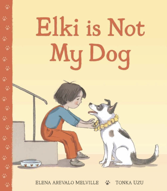 Elena Arevalo Melvil - Elki is Not My Dog - Hardback