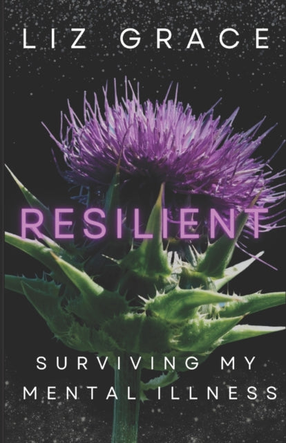 Grac - Resilient Surviving My Mental Illness - New paperback or softb