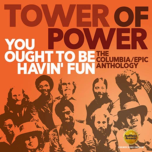 Tower Of Power - You Ought To Be Havin' Fun (The Columbia/Epic Antholo