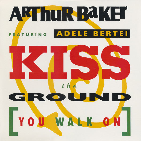 Arthur Baker - Kiss The Ground (You Walk On) - Used Vinyl Record 12"