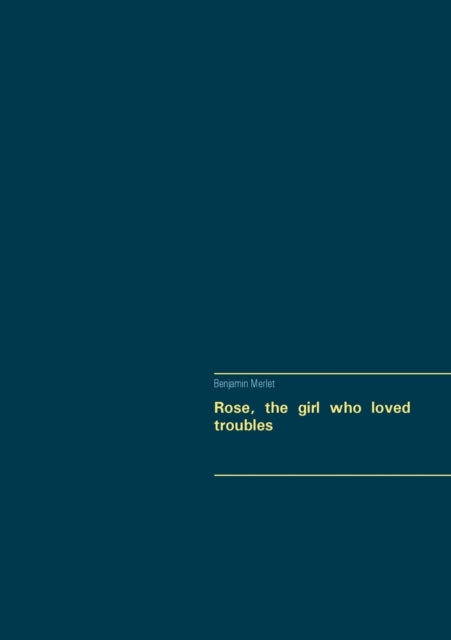 Merlet - Rose, the girl who loved troubles - New paperback or softback