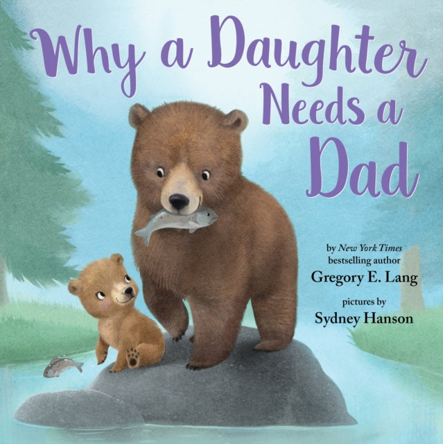Susanna Leonard Hill - Why a Daughter Needs a Dad - Hardback