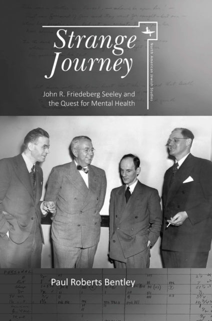 Bentley - Strange Journey : John R. Friedeberg Seeley and the Quest fo