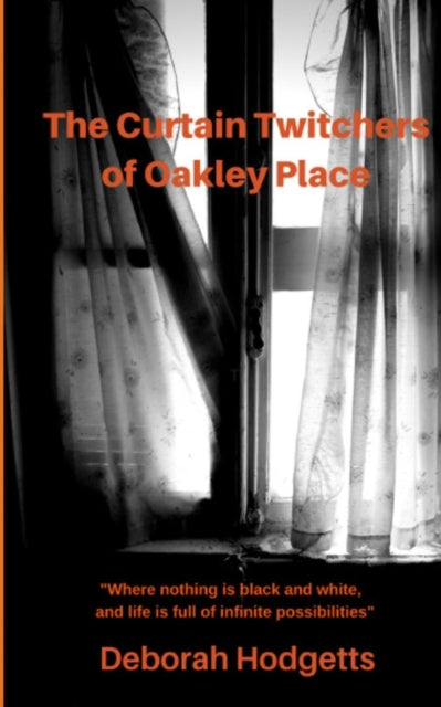 Deborah Hodgetts - Curtain Twitchers of Oakley Place : ONE - New Paper