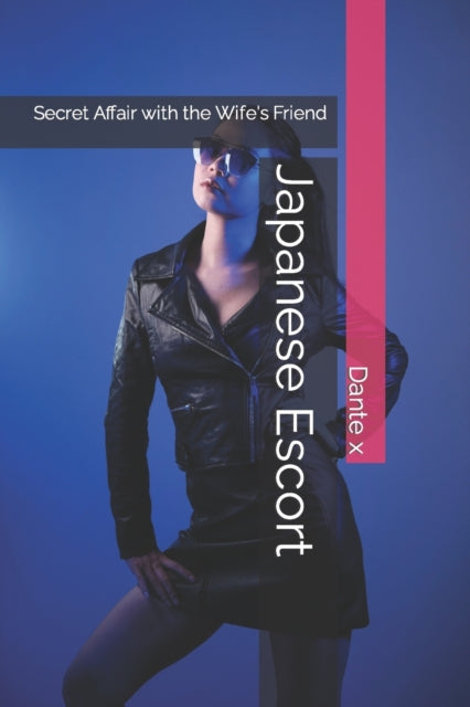 x - Japanese Escort Secret Affair with the Wife's Friend - New paperb