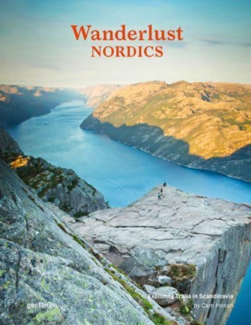 Wanderlust Nordics : Exploring Trails in Scandinavia - Hardback