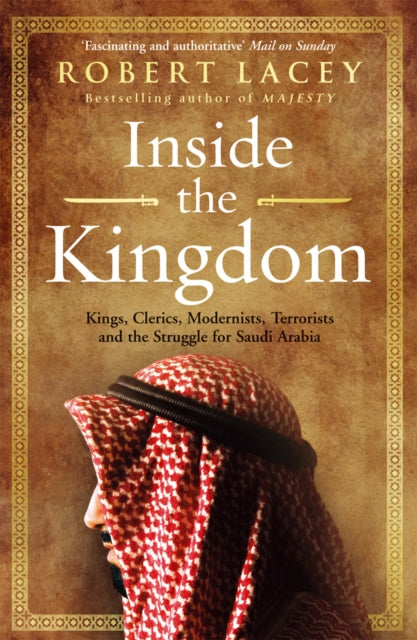 Robert Lacey - Inside the Kingdom - Paperback