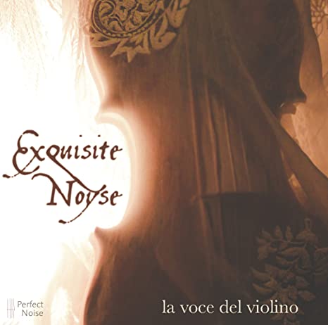 EXQUISITE NOYSE - LA VOCE DEL VIOLINO - CD