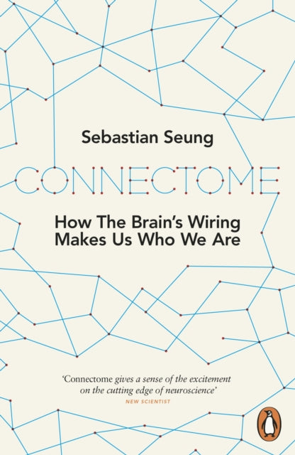 Sebastian Seung - Connectome : How the Brain's Wiring Makes Us Who