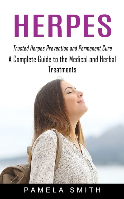 Smit - Herpes Trusted Herpes Prevention and Permanent Cure (A Complet