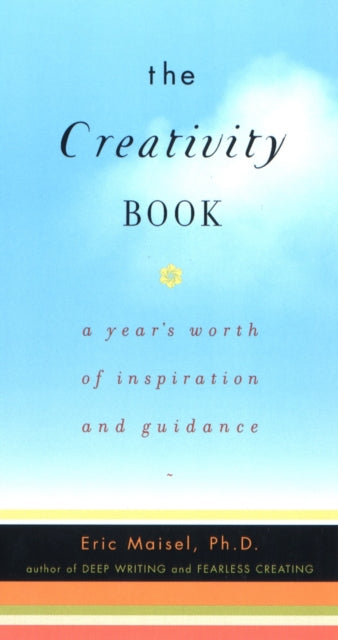 Maisel - Creativity Book A Year's Worth of Inspiration and Guidance -