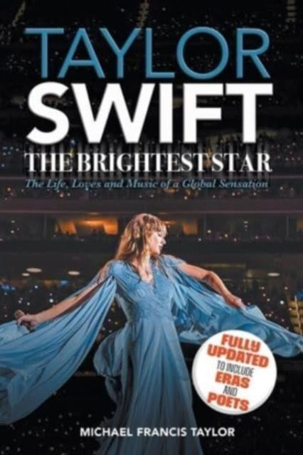 Michael Francis Tayl - Taylor Swift : The Brightest Star: Fully Update