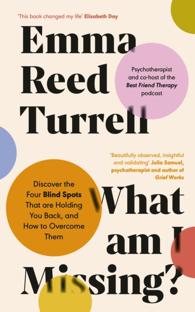 Emma Reed Turrell - What am I Missing? : Discover the Four Blind Spots