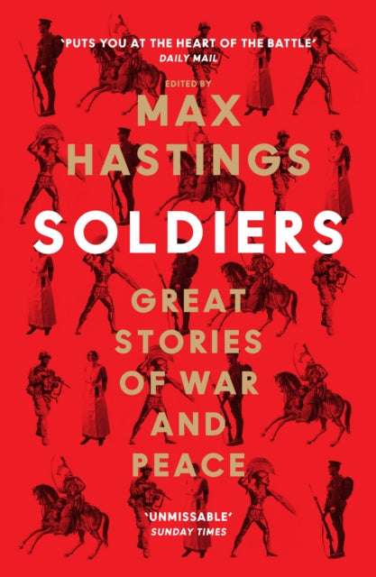 Max Hastings - Soldiers : Great Stories of War and Peace - Paperback