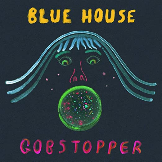 BLUE HOUSE - GOBSTOPPER - Vinyl Record