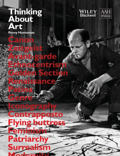 Penny Huntsman - Thinking About Art : A Thematic Guide to Art History