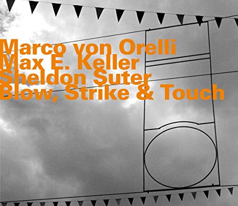 Marco Von Orelli Max - Blow Strike & Touch - CD