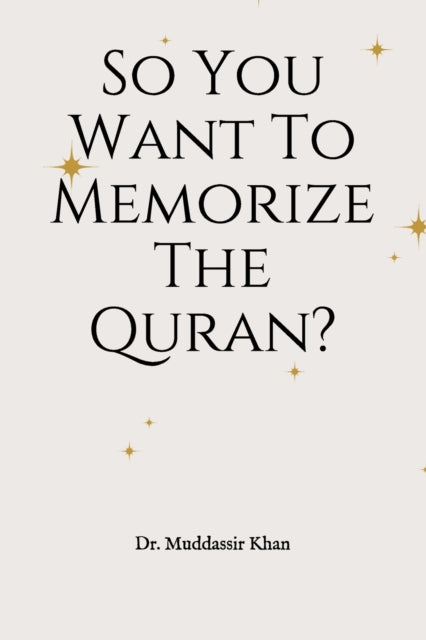 Khan - So You Want To Memorize The Quran? - New paperback or softback