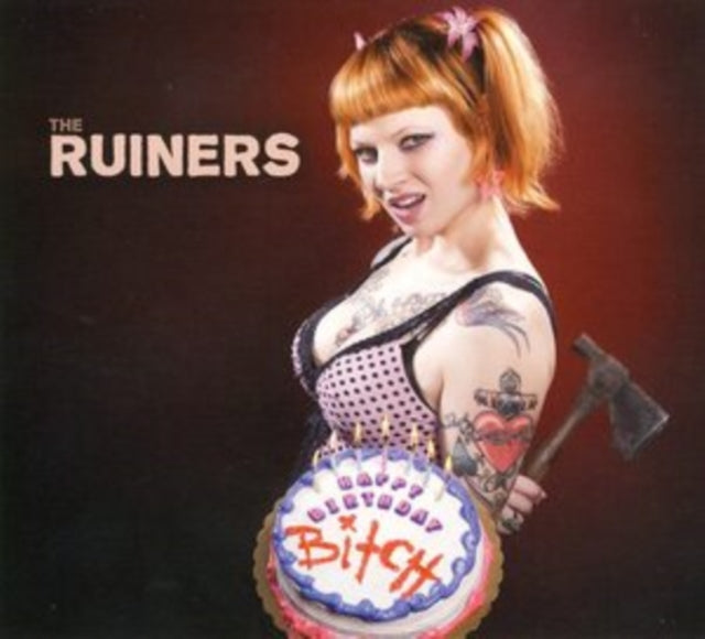 RUINERS - HAPPY BIRTHDAY BITCH - CD